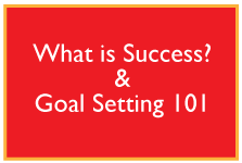 What is Success? & Goal Setting 101